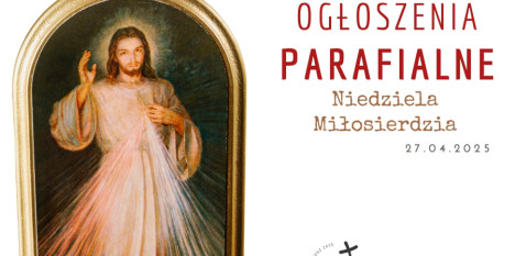 Ogłoszenia na Niedzielę Miłosierdzia 27. 04. 2025