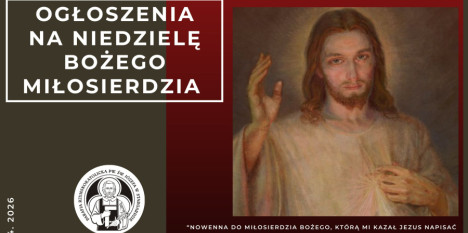 Ogłoszenia na Niedzielę Miłosierdzia Bożego - 12. 04. 2026