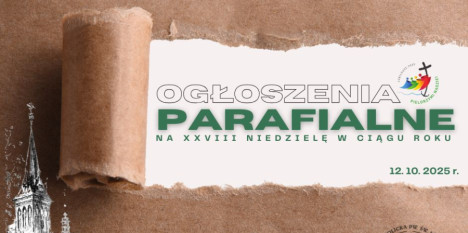Ogłoszenia na XXVIII Niedzielę w ciągu roku - 12. 10. 2025
