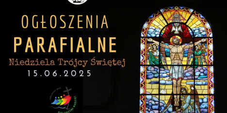 Ogłoszenia na Niedzielę Trójcy Świętej - 15. 06. 2025