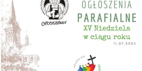 Ogłoszenia na XV Niedzielę w ciągu roku - 13. 07. 2025