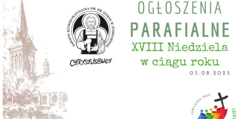 Ogłoszenia na XVIII Niedzielę w ciągu roku - 03. 08. 2025