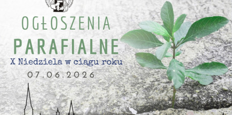 Ogłoszenia na X Niedzielę w ciągu roku - 07. 06. 2026