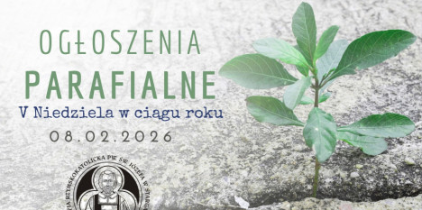 Ogłoszenia na V Niedzielę w ciągu roku - 08. 02. 2026 