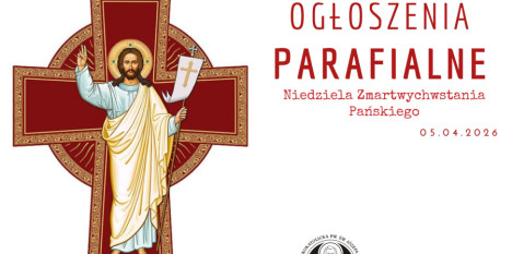 Ogłoszenia na Niedzielę Zmartwychwstania 05. 04. 2026
