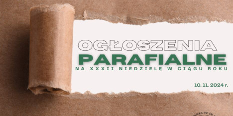 Ogłoszenia na XXXII Niedzielę w ciągu roku - 10. 11. 2024